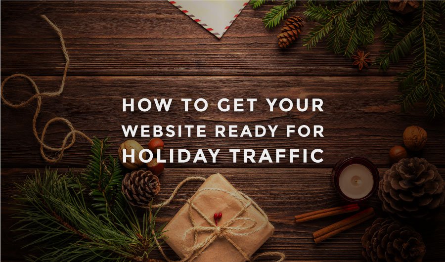 How to Get Your Website Ready for Holiday Traffic